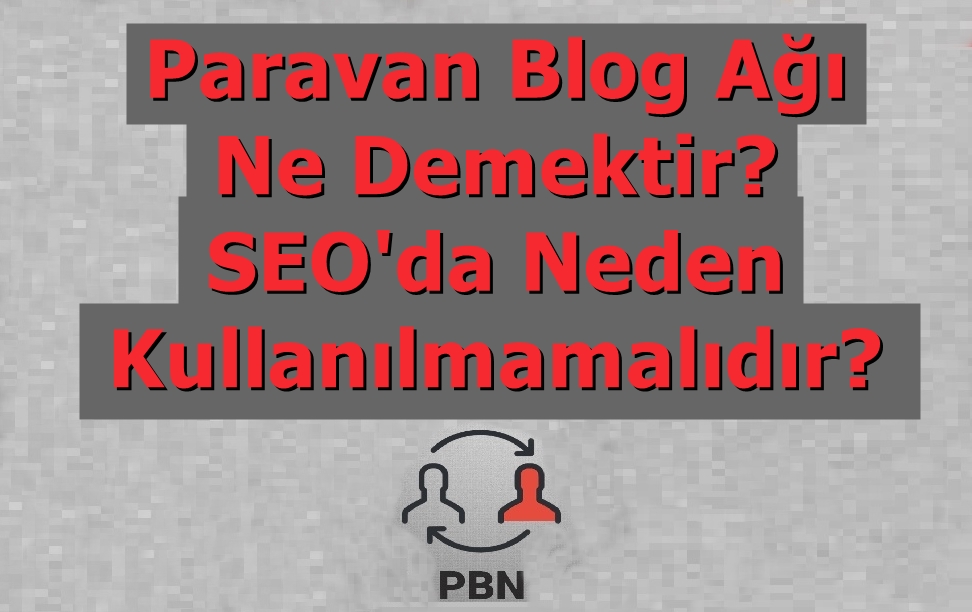 Paravan Blog Ağı Ne Demektir? SEO'da Neden Kullanılmamalıdır?